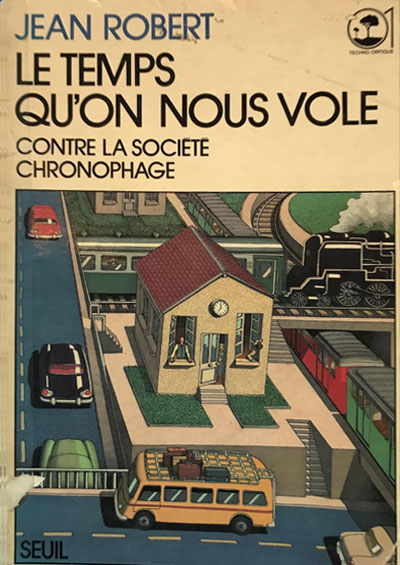 Le temps qu'on nous vole: contre la société chronophage